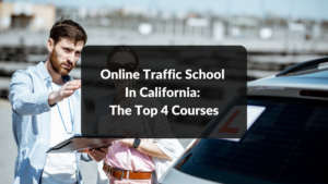 Online Traffic School In California: The Top 4 Courses featured image
