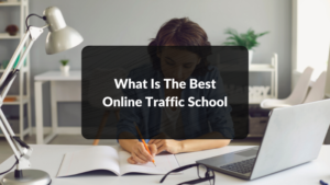 What Is The Best Online Traffic School featured image