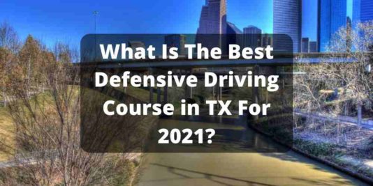 Best Defensive Driving Course in Texas 2021