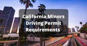California Minors Driving Permit Requirements 2021