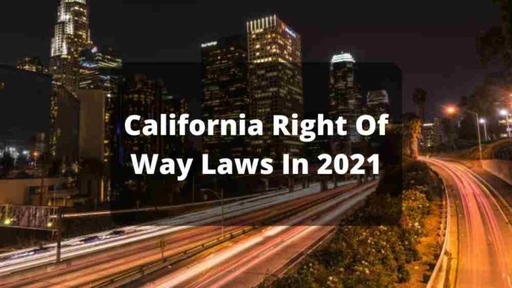 California Right Of Way Laws In 2021