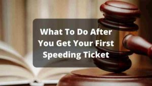 What To Do After Getting First Speeding Ticket