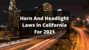 Horn And Headlight Laws In California