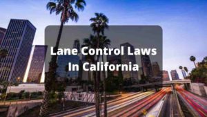 Lane Control Laws In California