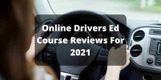 Online Drivers Ed Course Reviews For 2021