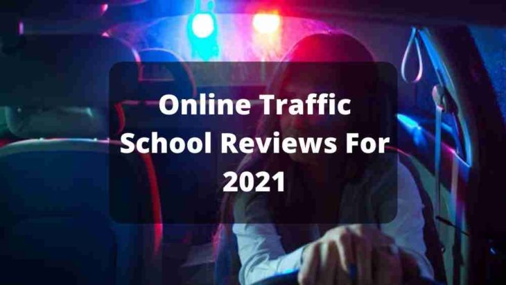 Online Traffic School Reviews 2021