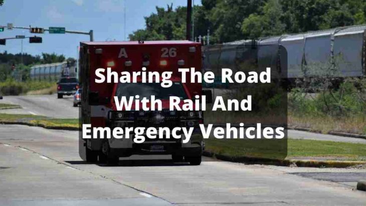 Sharing The Road With Rail And Emergency Vehicles