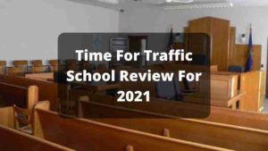 Time For Traffic School Review 2021