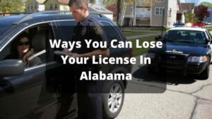 Ways You Can Lose Your License In Alabama
