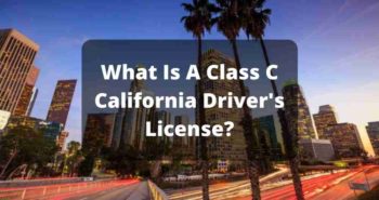 What Is A Class C California Drivers License