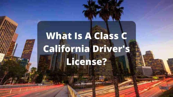 What Is A Class C California Drivers License