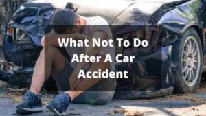 What Not To Do After A Car Accident