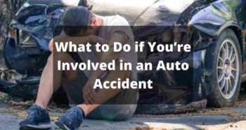 What to Do if You’re Involved in an Auto Accident