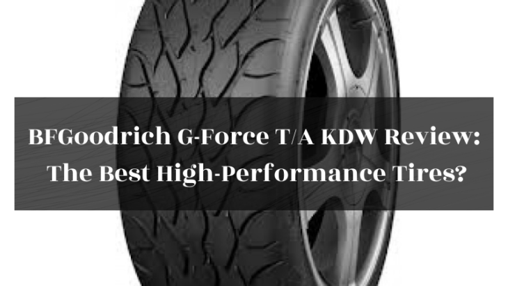 BFGoodrich GForce TA KDW Review featured image