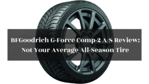 BFGoodrich G-Force Comp-2 AS Review featured image