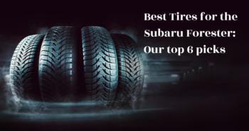 Best Tires for the Subaru Forester Our top 6 picks featured image