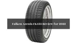 Falken Azenis FK453 Review for 2022 featured image