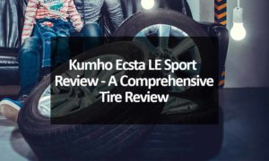 Kumho Ecsta LE Sport Review - A Comprehensive Tire Review
