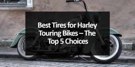 Best Tires for Harley Touring Bikes – The Top 5 Choices