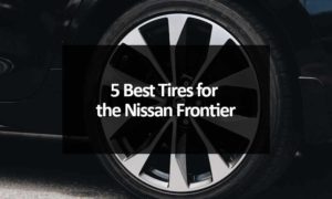 5 Best Tires for the Nissan Frontier