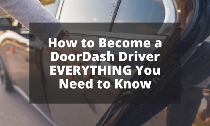 How to Become a DoorDash Driver EVERYTHING You Need to Know