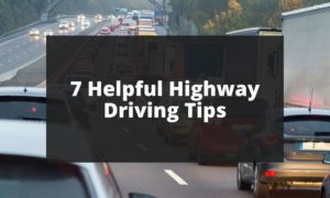7 Helpful Highway Driving Tips