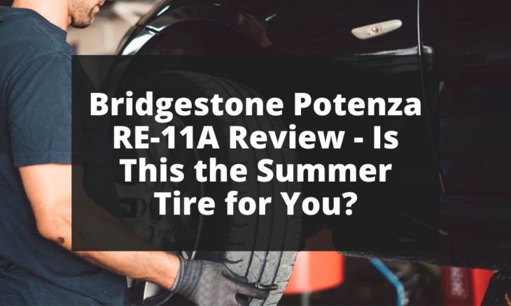Bridgestone Potenza RE-11A Review - Is This the Summer Tire for You