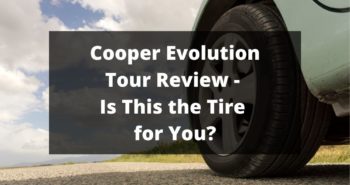 Cooper Evolution Tour Review - Is This the Tire for You