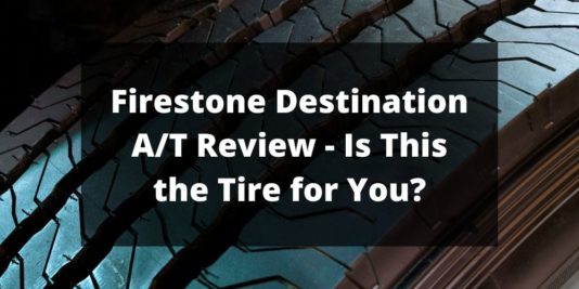 Firestone Destination AT Review - Is This the Tire for You