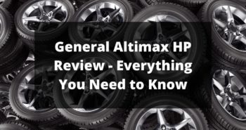 General Altimax HP Review - Everything You Need to Know