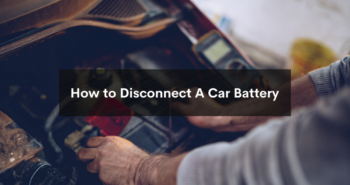 How to Disconnect A Car Battery featured image