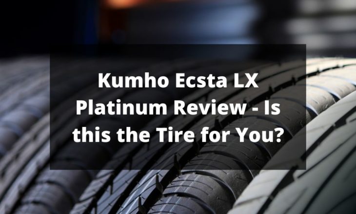 Kumho Ecsta LX Platinum Review - Is this the Tire for You