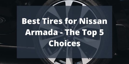 Best Tires for Nissan Armada - The Top 5 Choices