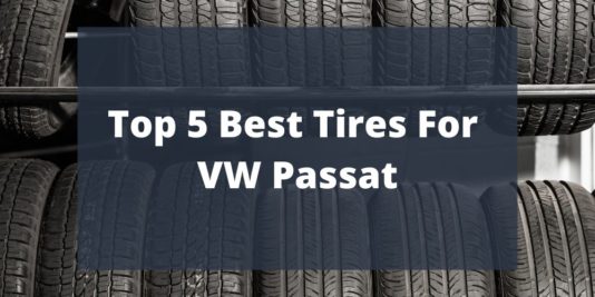 Top 5 Best Tires For VW Passat