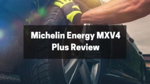 Michelin Energy MXV4 Plus Review