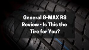 General G-MAX RS Review - Is This the Tire for You
