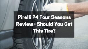 Pirelli P4 Four Seasons Review - Should You Get This Tire