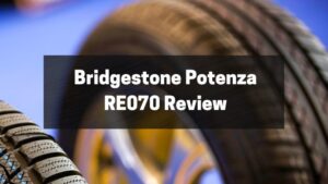 Bridgestone Potenza RE070 Review - Should You Get This Tire