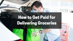 How to Get Paid for Delivering Groceries
